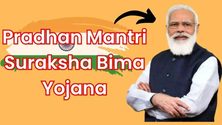 Pradhan Mantri Suraksha Bima Yojana